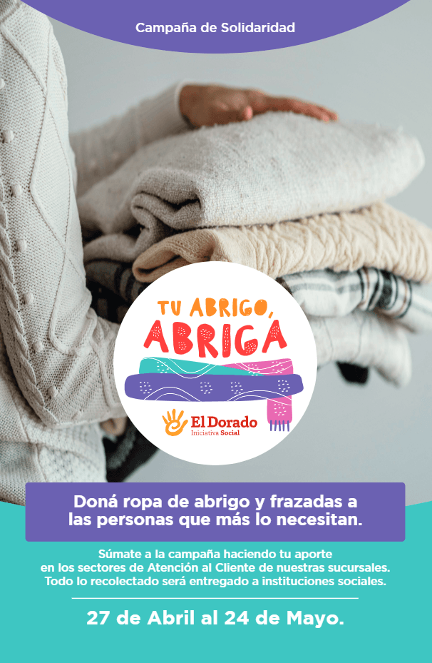 Folleto de la Campaña de Solidaridad Tu Abrigo Abriga — Doná ropa de abrigo y frazadas a las personas que más lo necesitan, del 27 de abril al 24 de mayo en las sucursales de El Dorado